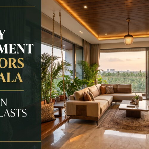 Luxury Apartment Interiors in Kerala: Design That Lasts